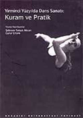 Yirminci Yüzyılda Dans Sanatı Kuram ve Pratik