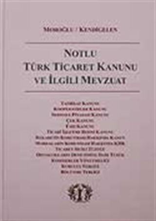 Notlu Türk Ticaret Kanunu ve İlgili Mevzuat