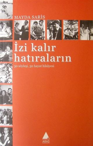 İzi Kalır Hatıraların 30 Söyleşi 30 Hayat Hikayesi
