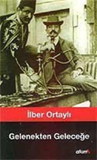 Gelenekten Geleceğe
