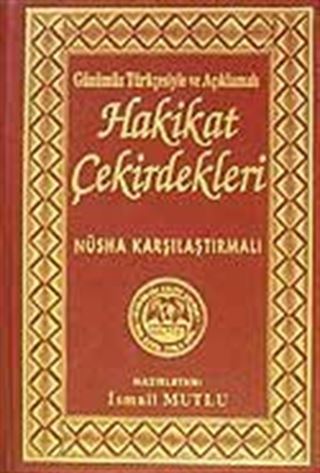 Hakikat Çekirdekleri (Günümüz Türkçesiyle ve Açıklamalı)Nüsha Karşılaştırmalı