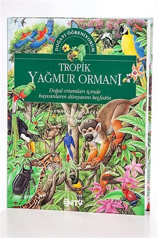 Tropik Yağmur Ormanı / Doğayı Öğreniyorum (Ciltli)