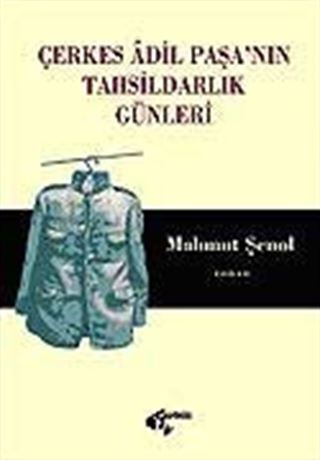 Çerkes Adil Paşa'nın Tahsildarlık Günleri
