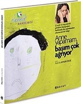 Anne Yapamam, Başım Çok Ağrıyor