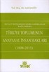 Devlet İktidarının Sınırlandırılması Bağlamında Türkiye Toplumunun Anayasal İnsan Hakları (1808-2011)