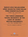 İngiliz Gizli Belgelerine Göre Adana'da Vuku Bulan Türk-Ermeni Olayları (Temmuz 1908-Aralık 1909)