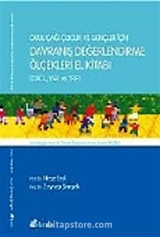 Okul Çağı Çocuk ve Gençler İçin Davranış Değerlendirme Ölçekleri El Kitabı