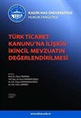 Türk Ticaret Kanunu'na İlişkin İkincil Mevzuatın Değerlendirilmesi