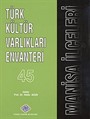 Türk Kültür Varlıkları Envanteri 45 / Manisa İlçeleri