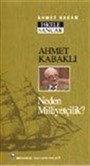 Ahmet Kabaklı / Neden Milliyetçilik?