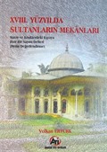 XVIII. Yüzyılda Sultanların Mekanları