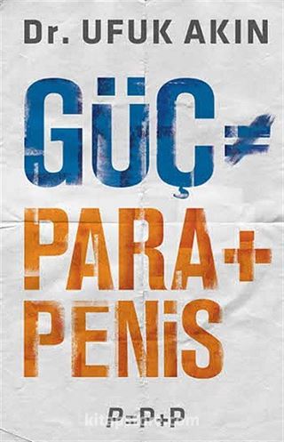 Güç = Para+Penis