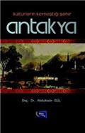 Kültürlerin Kaynaştığı Şehir Antakya
