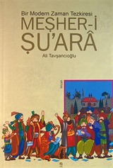 Bir Modern Zaman Tezkiresi Meşher-i Şu'ara