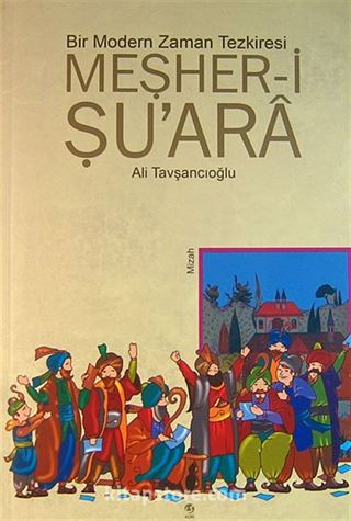 Bir Modern Zaman Tezkiresi Meşher-i Şu'ara