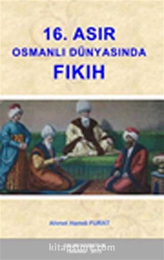 16.Asır Osmanlı Dünyasında Fıkıh