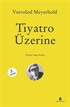 Tiyatro Üzerine