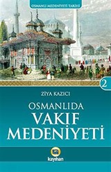 Osmanlı'da Vakıf Medeniyeti / Osmanlı Medeniyeti Tarihi -2