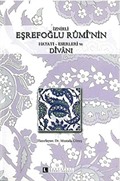 İznikli Eşrefoğlu Rumi'nin Hayatı - Eserleri ve Divanı