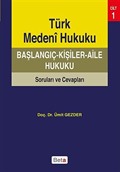 Türk Medeni Hukuku Başlangıç - Kişiler - Aile Hukuku Soruları ve Cevapları Cilt 1