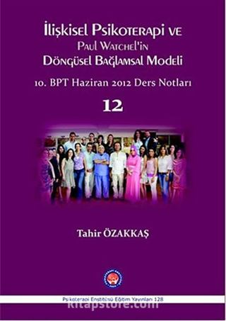 İlişkisel Psikoterapi ve Paul Watchel'in Döngüsel Bağlamsal Modeli 12
