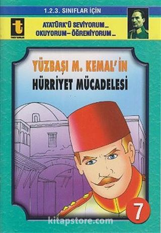 Yüzbaşı M.Kemal'in Hürriyet Mücadelesi -7