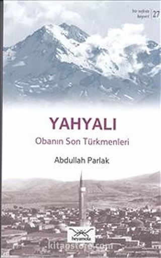 Yahyalı - Obanın Son Türkmenleri