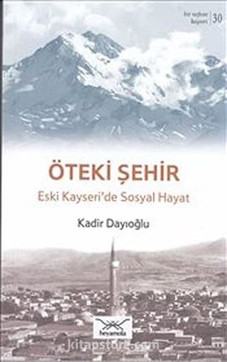 Öteki Şehir - Eski Kayseri'de Sosyal Hayat