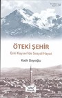 Öteki Şehir - Eski Kayseri'de Sosyal Hayat