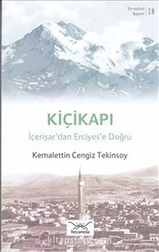 Kiçikapı - İçerişar'dan Erciyes'e Doğru