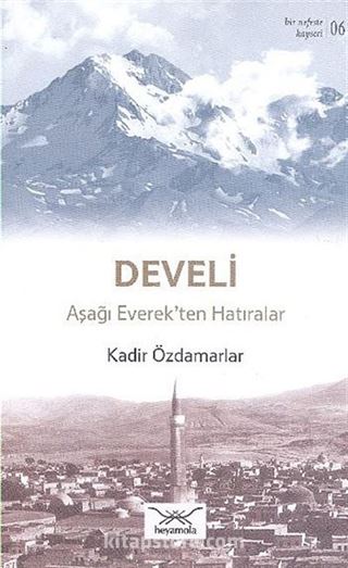Develi - Aşağı Everek'ten Hatıralar