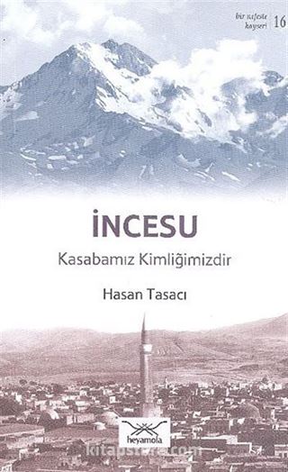 İncesu - Kasabamız Kimliğimizdir