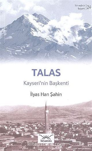 Talas - Kayseri'nin Başkenti