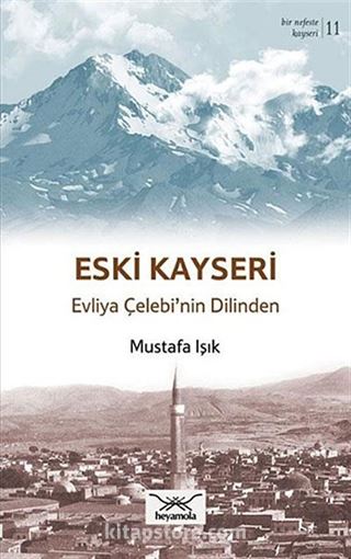 Eski Kayseri - Evliya Çelebi'nin Dilinden