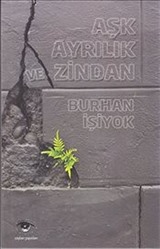 Aşk Ayrılık ve Zindan