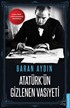 Atatürk'ün Gizlenen Vasiyeti