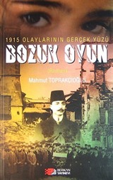 1915 Olaylarının Gerçek Yüzü Bozuk Oyun