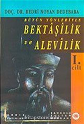 Bütün Yönleriyle Bektaşilik ve Alevilik (1.Cilt) Hacı Bektaş Velinin Hayatı Kişiliği Eserleri
