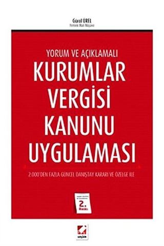 Yorum ve Açıklamalı Kurumlar Vergisi Kanunu Uygulaması