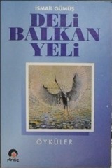 Deli Balkan Yeli (Öyküler)