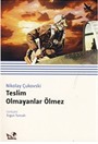 Teslim Olmayanlar Ölmez