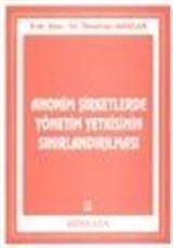 Anonim Şirketlerde Yönetim Yetkisinin Sınırlandırılması
