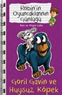 Goril Gavin ve Huysuz Köpek / Robin'in Oyuncaklarının Günlüğü