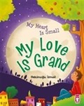 My Heart Is Small My Love Is Grand (Kalbim Küçük Sevgim Büyük)