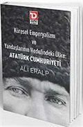 Küresel Emperyalizm Ve Yandaşlarının Hedefindeki Ülke: Atatürk Cumhuriyeti