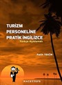 Turizm Personeline Pratik İngilizce - Türkçe Açıklamalı