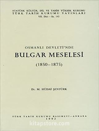 Osmanlı Devleti'nde Bulgar Meselesi (1850-1875)