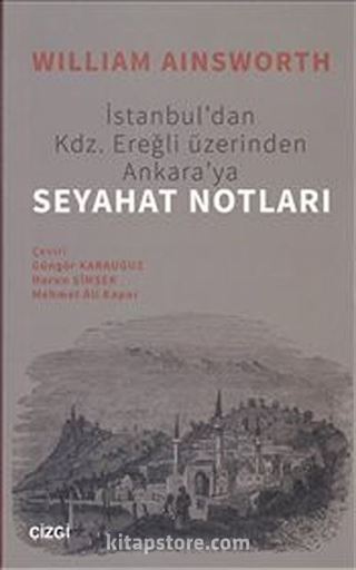 İstanbul'dan Kdz.Ereğli Üzerinden Ankara'ya Seyahat Notları