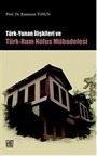 Türk-Yunan İlişkileri ve Türk-Rum Nüfus Mübadelesi