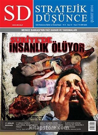 SD Stratejik Düşünce Aylık Uluslararası İlişkiler ve Strateji Dergisi Yıl:5 Sayı:51 Şubat 2014